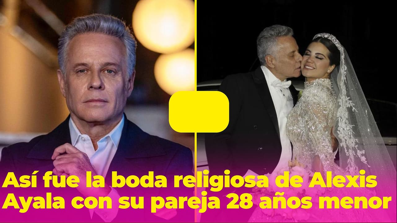 Así fue la boda religiosa de Alexis Ayala con su pareja 28 años menor