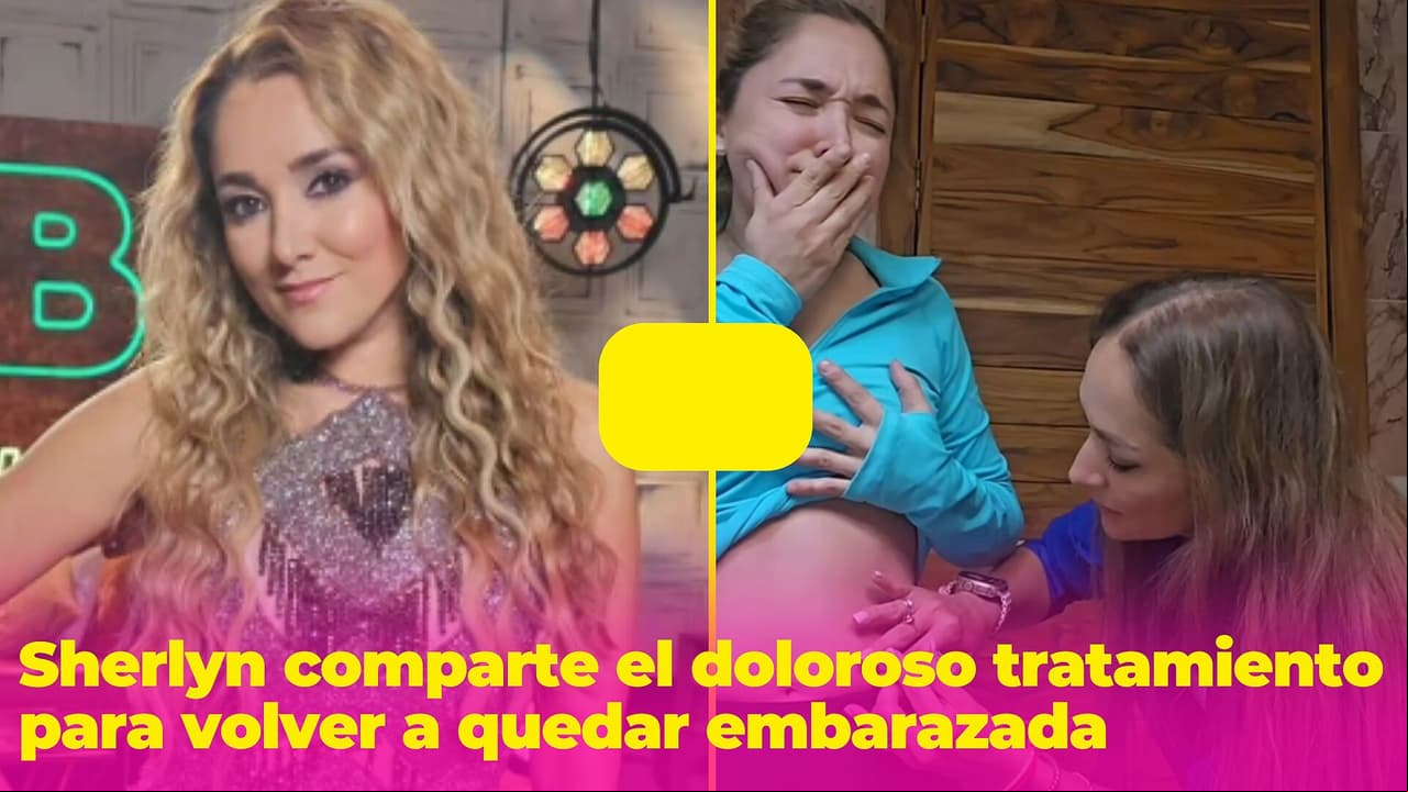 Sherlyn comparte el doloroso tratamiento para volver a quedar embarazada