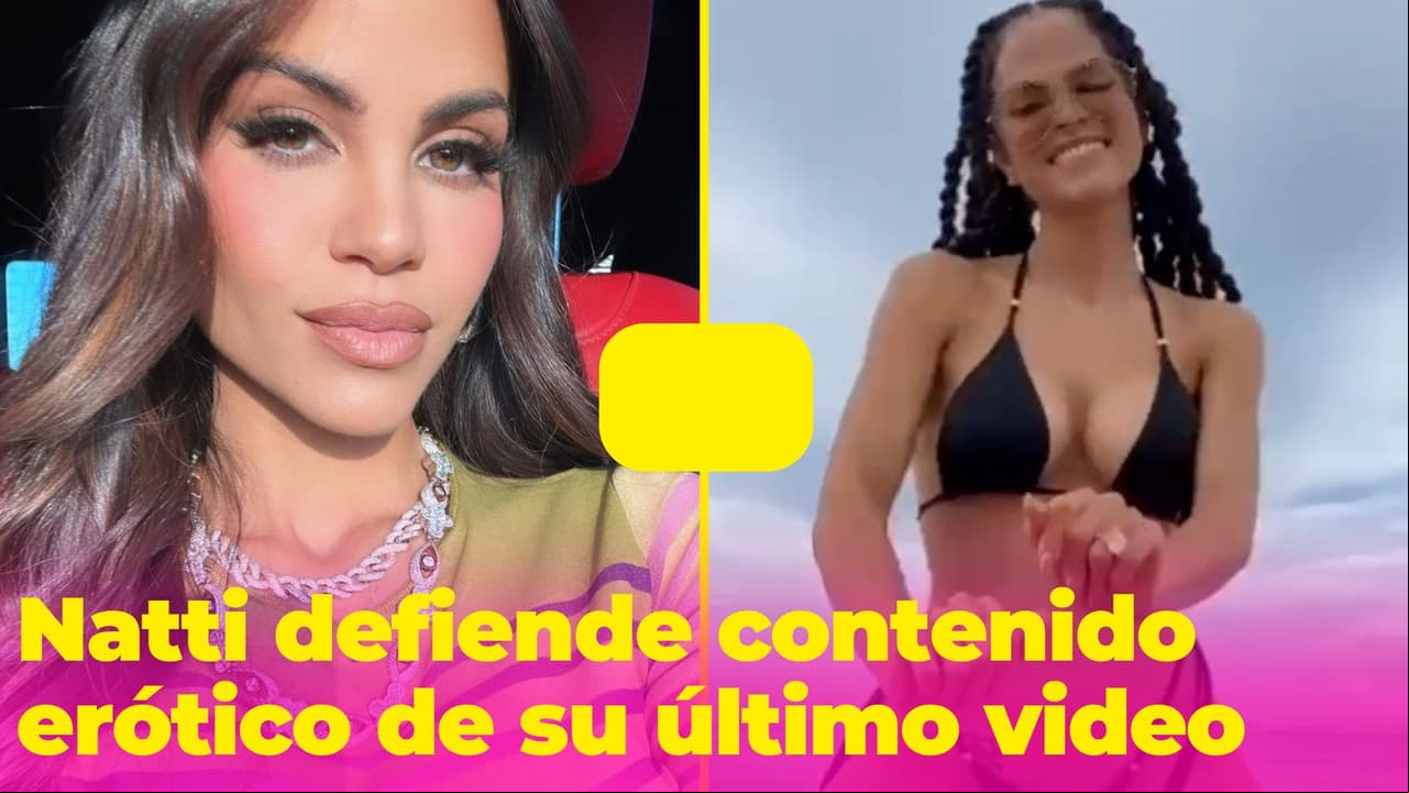 Natti Natasha se defiende de las críticas por el contenido erótico de su último video