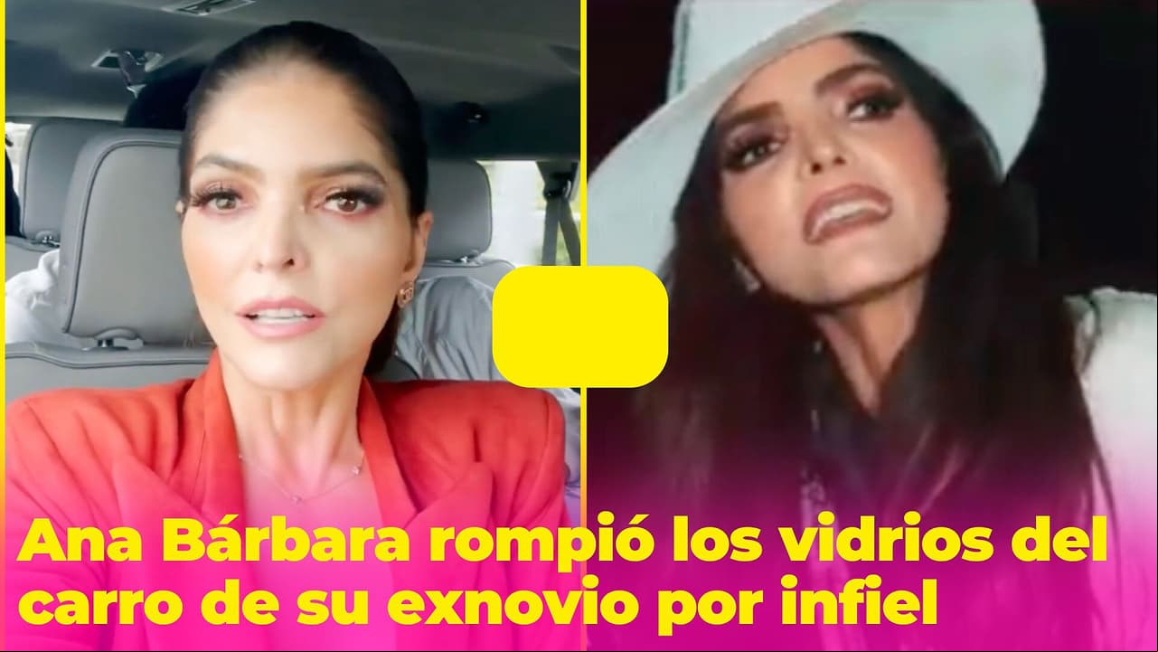 Ana Bárbara "rompió los vidrios del carro" de su exnovio por “infiel”: así lo “cachó”