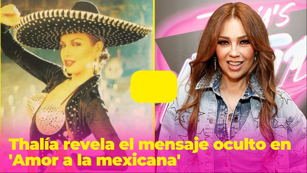 La canción 'Amor a la mexicana' esconde un oscuro mensaje y Thalía lo reveló 26 años después