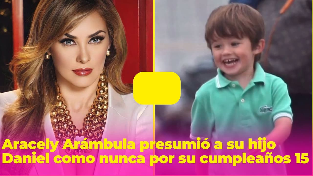 Aracely Arámbula presumió a su hijo Daniel como nunca en su cumpleaños 15: fotos y videos inéditos