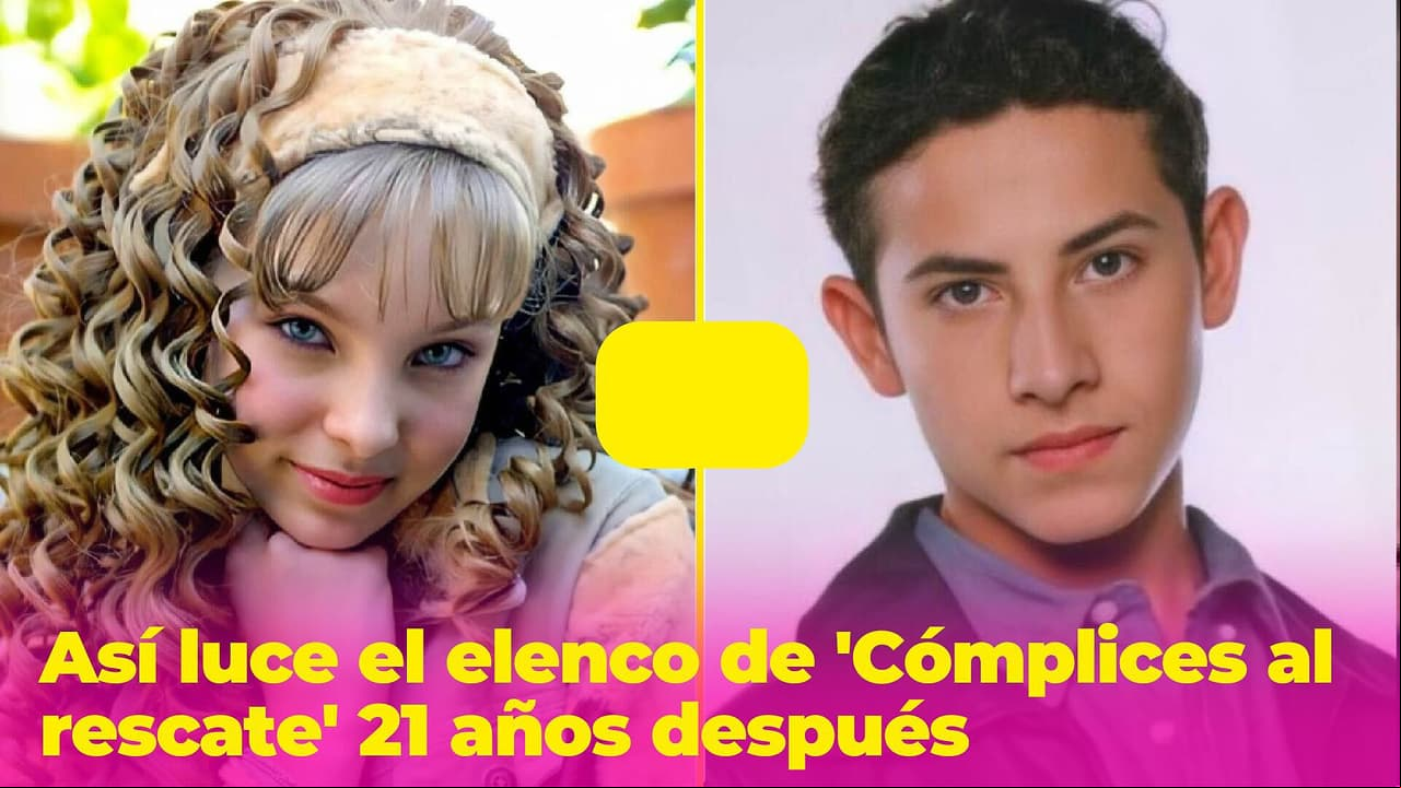 Así luce el elenco de 'Cómplices al rescate' 21 años después: un actor está desaparecido