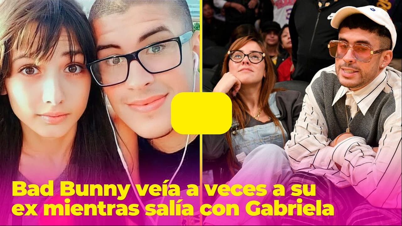 ¿Bad Bunny tuvo un triángulo amoroso? Se veía con su ex mientras salía con su última novia