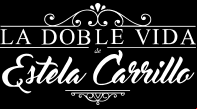La doble vida de Estela Carrillo