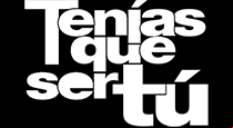 Tenías que ser tú